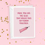 Funny Mum Glue Mother's Day Card, thumbnail 2 of 3