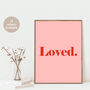 Loved Cute Bold Typographic Text Art Print, thumbnail 1 of 4
