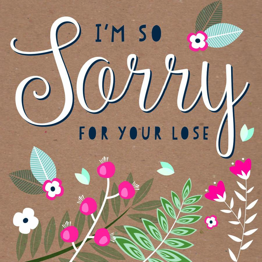 Sorry For Your Loss Card By Allihopa notonthehighstreet com