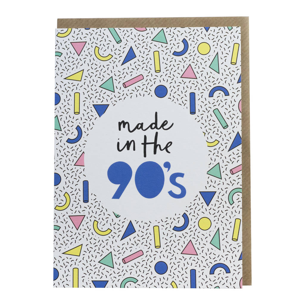 ‘made in the 90s’ birthday card by paperpaper | notonthehighstreet.com