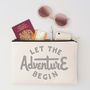 'Let The Adventure Begin' Travel Pouch, thumbnail 2 of 11