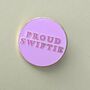 Proud Swiftie Pink Enamel Pin Badge, thumbnail 1 of 4