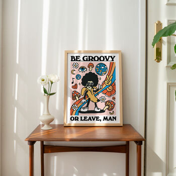 'Be Groovy Or Leave Man' 80s Home Decor Print, 4 of 8