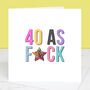 40 As F 40th Birthday Card, thumbnail 1 of 3