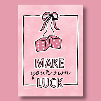 Make Your Own Luck Print, 4 of 6