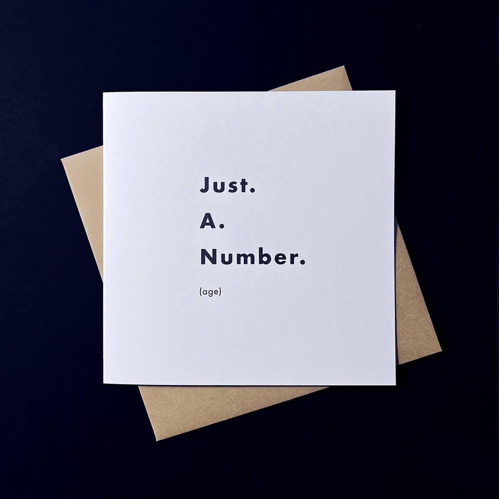 'Just. A. Number.' Birthday Greetings Card