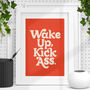 Wake Up Kick Ass Motivational Typography Print E1, thumbnail 1 of 4