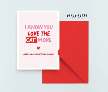 Love The Cat More Funny Valentines Card, 5 of 5
