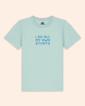 I Do All My Own Stunts | Kids T Shirt, 6 of 7