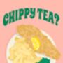 Chippy Tea? Fish And Chips | Northern Food Art Print | Wall Art, thumbnail 2 of 3