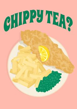 Chippy Tea? Fish And Chips | Northern Food Art Print | Wall Art, 2 of 3