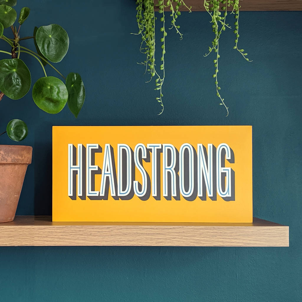 Headstrong Wooden Wall Sign By Bookishly