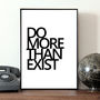 'Do More Than Exist' Poster, thumbnail 1 of 1