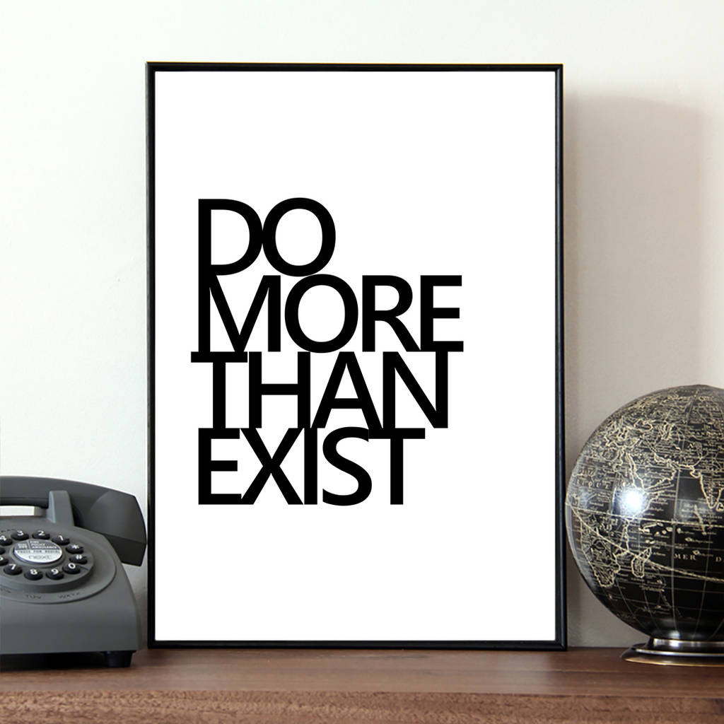 'Do More Than Exist' Poster