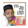 Smell You Later Fresh Prince Leaving Card, thumbnail 2 of 3