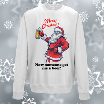 Merry Christmas Now Someone Get Me A Beer Sweatshirt, 3 of 5