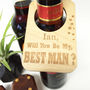 Personalised Will You Be My Best Man Bottle Label, thumbnail 3 of 10