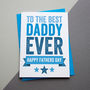 Fathers Day Card Best Daddy Ever, thumbnail 1 of 2