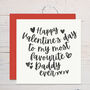Happy Valentines Day To My Favourite Daddy Ever Card, thumbnail 1 of 4
