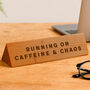 Wooden Desk Sign 'Running On Caffeine And Chaos' | Gift For Her | Gift For Him | Office Sign | Engraved Gift, thumbnail 1 of 2