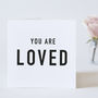You Are Loved Mother's Day Card, thumbnail 1 of 3
