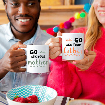 'Go Ask Your Mother' Father's Day Green Mug, 3 of 7
