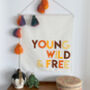 'Young Wild And Free' Wall Hanging, thumbnail 1 of 5
