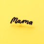 Mama Enamel Pin Badge, thumbnail 2 of 4