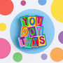 You Got This Wooden Pin Badge, thumbnail 3 of 8