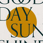 Good Day Sunshine Textured Sun Typography Print, thumbnail 4 of 7