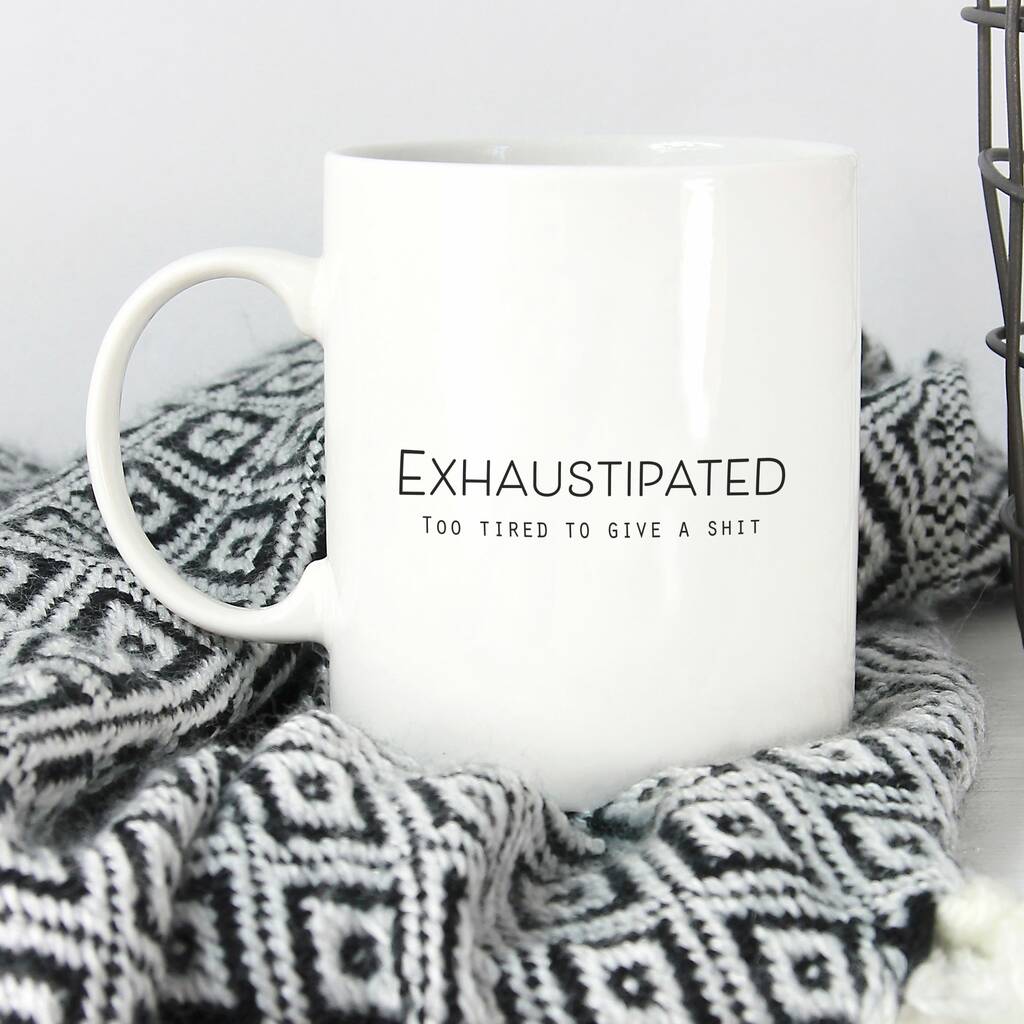 Funny Exhaustipated Mug