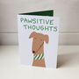 Pawsitive Thoughts A6 Greeting Card, thumbnail 3 of 3