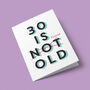 '30 Is Fucking Old' 30th Birthday Card, thumbnail 5 of 7