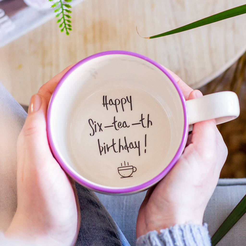 Happy Six Tea Th Birthday Hidden Message Mug, 1 of 4
