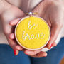 'Be Brave' Embroidery Hoop Sign, thumbnail 2 of 4