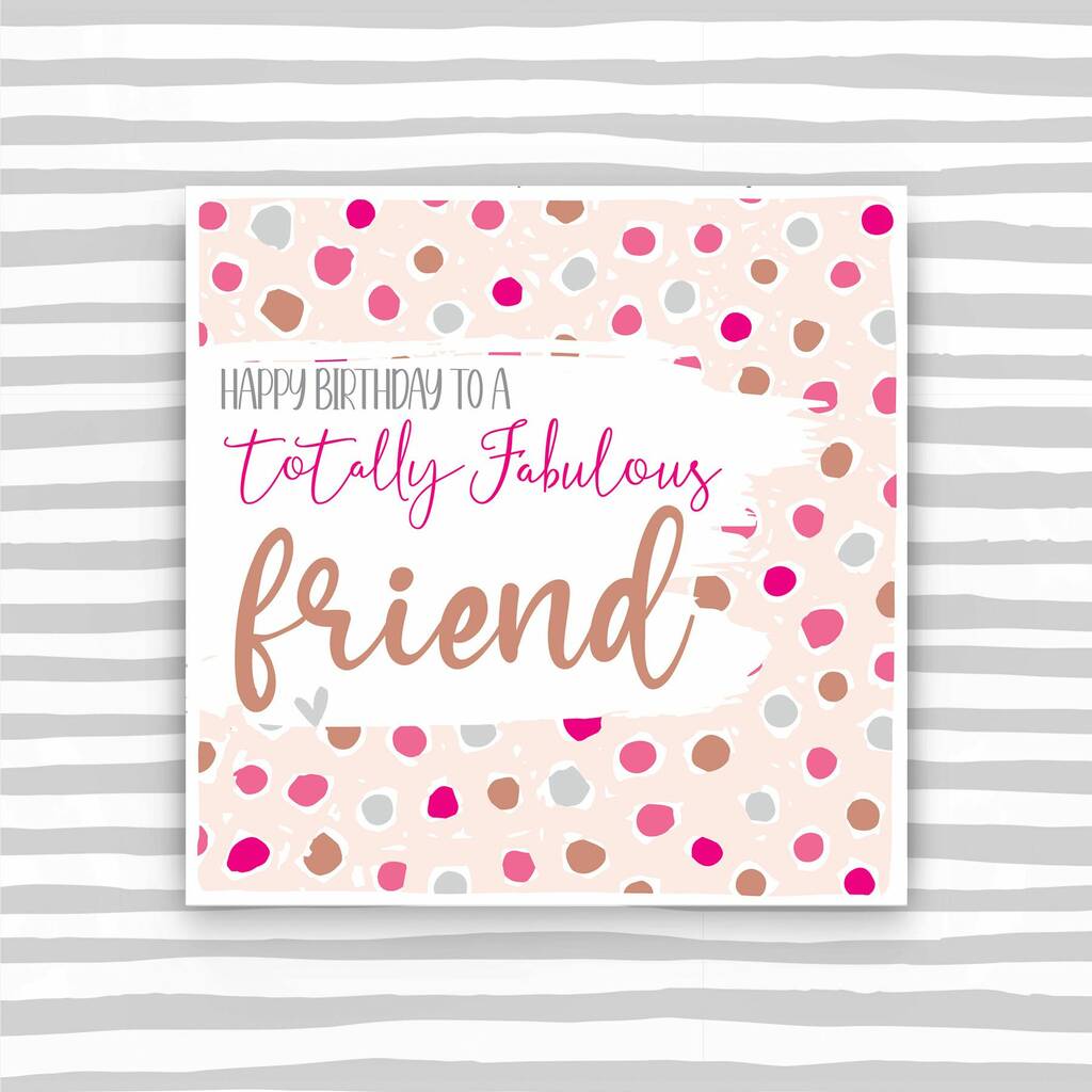 Totally Fabulous Friend Birthday Greetings Card