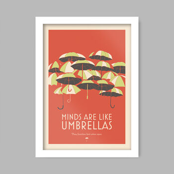 Minds Are Like Umbrellas Poster Print, 2 of 3