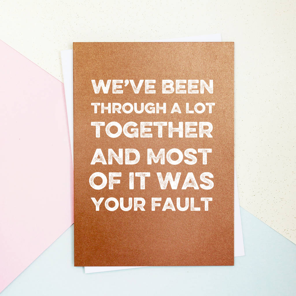 your fault copper card by pom gifts | notonthehighstreet.com