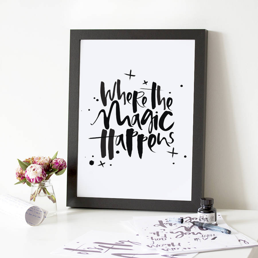 'Where The Magic Happens' Hand Lettered Print By Too Wordy