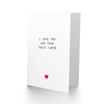 Joke Love You And Your Toxic Farts Funny Valentines Card, 2 of 4