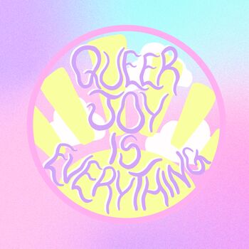 Queer Joy Is Everything Art Print, 3 of 3