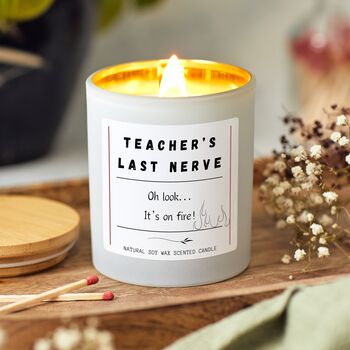 Funny End Of Year Teacher Candle Gift, Teacher's Last Nerve Is On Fire, 2 of 10