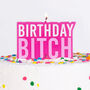 Pink Birthday Bitch Candle, thumbnail 1 of 2