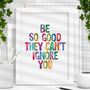 'Be So Good They Can't Ignore You' Kids Print, thumbnail 1 of 2
