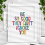 'Be So Good They Can't Ignore You' Kids Print, thumbnail 1 of 4