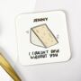 Personalised 'I Couldn't Brie Without You' Coaster, thumbnail 1 of 2