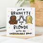 'Brunette And A Blonde With An Unbreakable Bond' Card, thumbnail 2 of 2