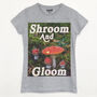 Shroom And Gloom Women's Slogan T Shirt, thumbnail 6 of 6