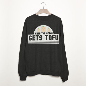 When The Going Gets Tofu Women's Slogan Sweatshirt, 2 of 3