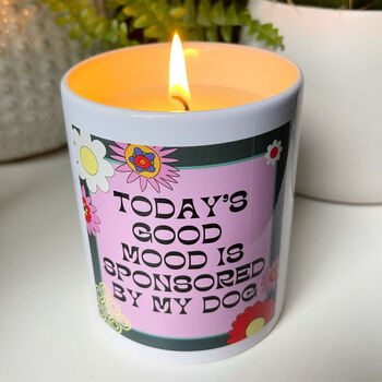 Todays' Good Mood Is Sponsored By My Dog Ceramic Candle, 5 of 5